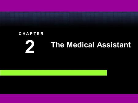 C H A P T E R 2 2 The Medical Assistant. Copyright © 2008 Thomson Delmar Learning, a division of Thomson Learning Inc. All rights reserved. 2 - 2 Training,