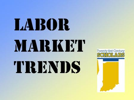 Labor Market Trends Labor Market Trends refers to the projected change in occupations, wages and salaries.