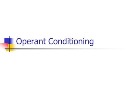 Operant Conditioning. Shaping shaping = successive approximations toward a goal a process whereby reinforcements are given for behavior directed toward.