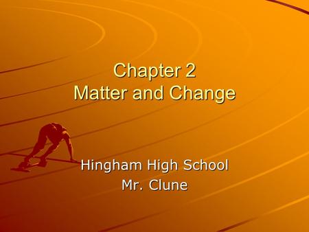 Chapter 2 Matter and Change