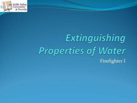 Firefighter I. Copyright © Texas Education Agency 2011. All rights reserved. Images and other multimedia content used with permission. 2 Copyright and.