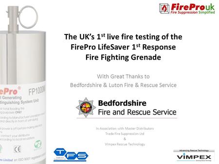 The UK’s 1 st live fire testing of the FirePro LifeSaver 1 st Response Fire Fighting Grenade With Great Thanks to Bedfordshire & Luton Fire & Rescue Service.