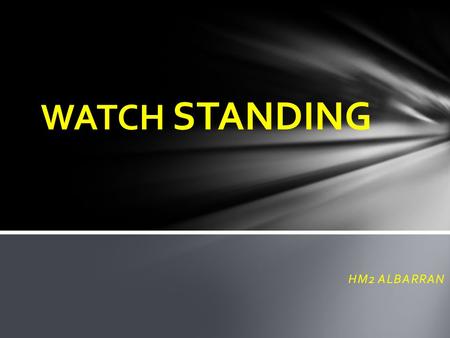 WATCH STANDING HM2 ALBARRAN.