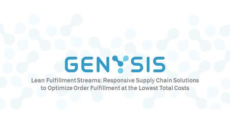 Lean Fulfillment Streams: Responsive Supply Chain Solutions to Optimize Order Fulfillment at the Lowest Total Costs.