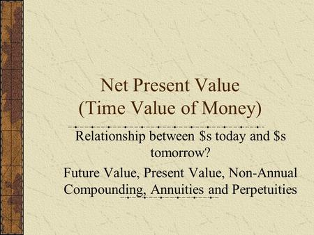 Net Present Value (Time Value of Money)