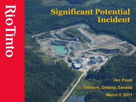 Significant Potential Incident Arc Flash Timmins, Ontario, Canada March 3, 2011.