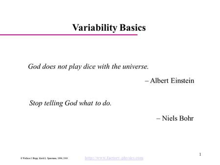 Variability Basics God does not play dice with the universe.