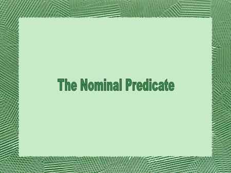 A nominal predicate is a noun phrase that occurs after a verb and modifies the subject. For example: The king is a great warrior. Subject: The king Verb: