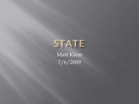 Matt Klein 7/6/2009.  Behavioral Pattern  Intent  Allow an object to alter its behavior when its internal state changes. The object will appear to.