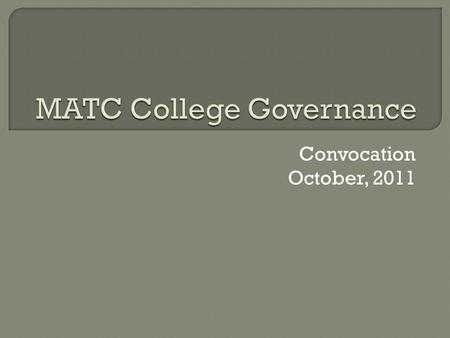 Convocation October, 2011.  System Board Appointed by Governor  The WTCS Board consists of 13 members: one employer representative one employee representative.