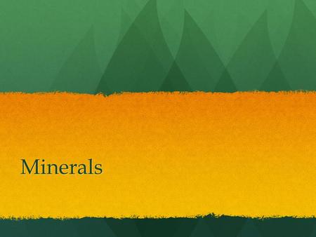 Minerals. Directions- Open this in Open this in What are minerals Inorganic substances found in food which make up bones and tissues in the body.