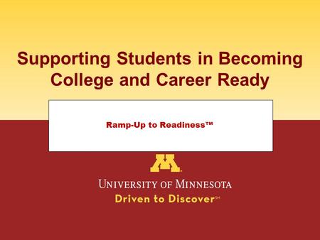 Supporting Students in Becoming College and Career Ready Ramp-Up to Readiness™