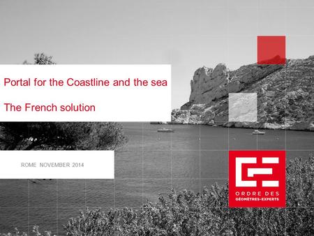 ROME NOVEMBER 2014 Portal for the Coastline and the sea The French solution.