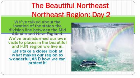 Before we start, let’s practice the state locations of the NE. Get out your maps, or pay close attention. Remember spelling will count on this test. Can.