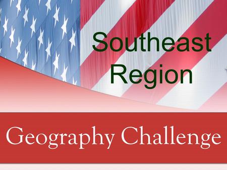 Southeast Region Geography Challenge.