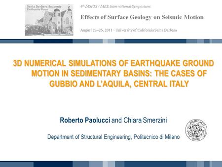 3D NUMERICAL SIMULATIONS OF EARTHQUAKE GROUND MOTION IN SEDIMENTARY BASINS: THE CASES OF GUBBIO AND L’AQUILA, CENTRAL ITALY Roberto Paolucci and Chiara.