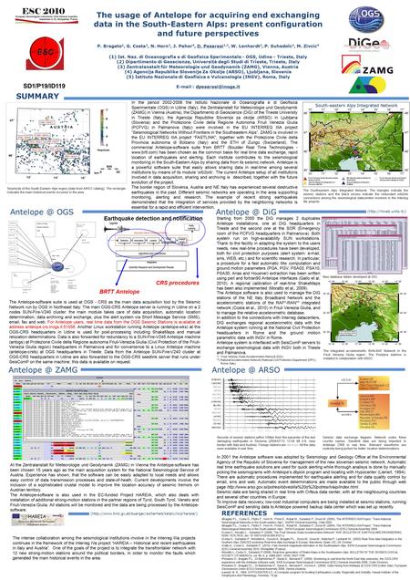 SD1/P19/ID119 The usage of Antelope for acquiring end exchanging data in the South-Eastern Alps: present configuration and future perspectives P. Bragato.