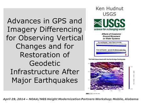 Advances in GPS and Imagery Differencing for Observing Vertical Changes and for Restoration of Geodetic Infrastructure After Major Earthquakes April 29,