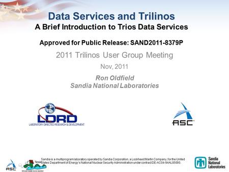 Sandia is a multiprogram laboratory operated by Sandia Corporation, a Lockheed Martin Company, for the United States Department of Energy’s National Nuclear.