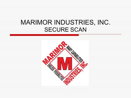 MARIMOR INDUSTRIES, INC. SECURE SCAN