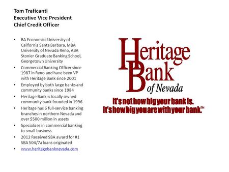 Tom Traficanti Executive Vice President Chief Credit Officer BA Economics University of California Santa Barbara, MBA University of Nevada Reno, ABA Stonier.