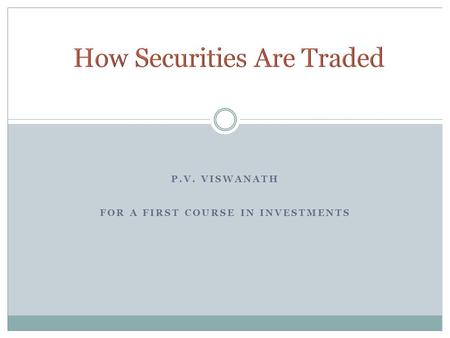 P.V. VISWANATH FOR A FIRST COURSE IN INVESTMENTS.