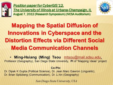 Mapping the Spatial Diffusion of Innovations in Cyberspace and the Distortion Effects via Different Social Media Communication Channels Ming-Hsiang (Ming)