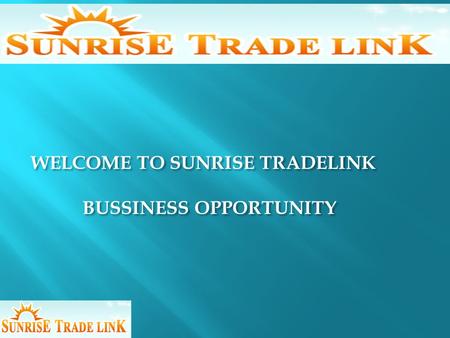 WELCOME TO SUNRISE TRADELINK