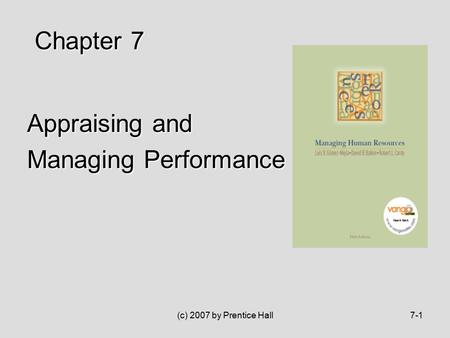 (c) 2007 by Prentice Hall7-1 Appraising and Managing Performance Chapter 7.