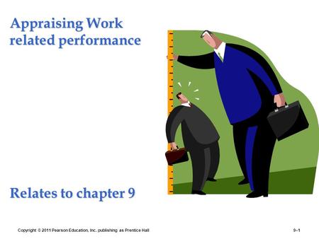 Appraising Work related performance Relates to chapter 9