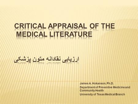 James A. Hokanson, Ph.D. Department of Preventive Medicine and Community Health University of Texas Medical Branch.