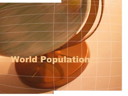 World Population. YearPopulation (millions) 1650470 1750629 18501128 1900 1950 1960 1970 1980 1990 2000.