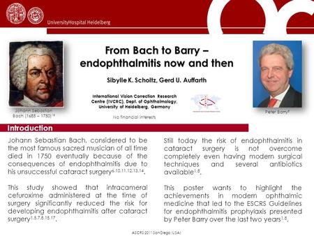 ASCRS 2011 San Diego (USA) Introduction Johann Sebastian Bach, considered to be the most famous sacred musician of all time died in 1750 eventually because.