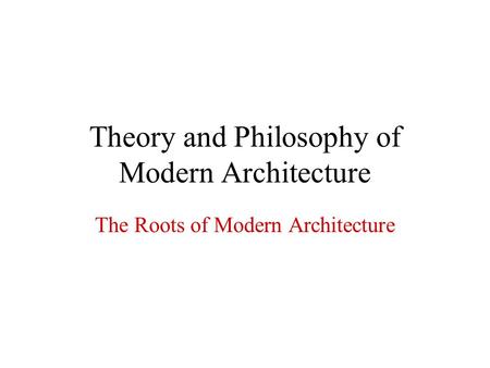 Theory and Philosophy of Modern Architecture