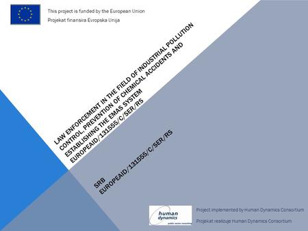 This project is funded by the European Union Projekat finansira Evropska Unija Project implemented by Human Dynamics Consortium Projekat realizuje Human.