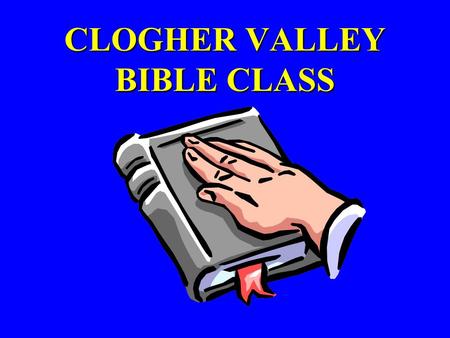 CLOGHER VALLEY BIBLE CLASS