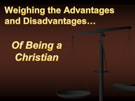 “There will be things I cannot do if I become a Christian.” This is true (Galatians 5:17-26; 1 Peter 4:1-6) This is true (Galatians 5:17-26; 1 Peter 4:1-6)