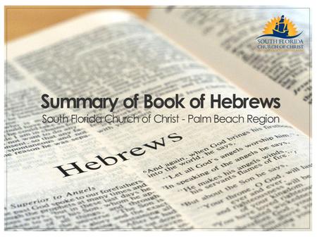 Summary of Hebrews Chapter 6 Presented by: John Hanes.