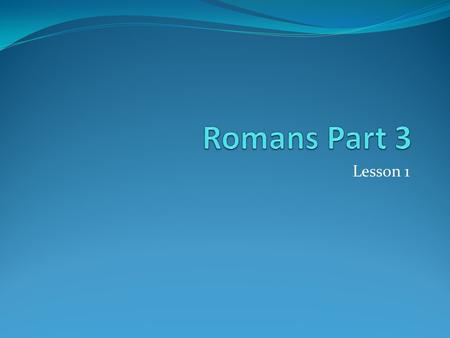 Lesson 1. Chapter 1 Who do you think a Christian is? Who do you believe Jesus is? Why do you think I would want to share the gospel of Jesus Christ with.