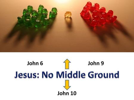 John 6John 9 John 10. John 6: After 5,000 Fed “I am the bread of life (v.35) “bread came down out of heaven” (v.32) Murmured (v.41) “my flesh – eat and.