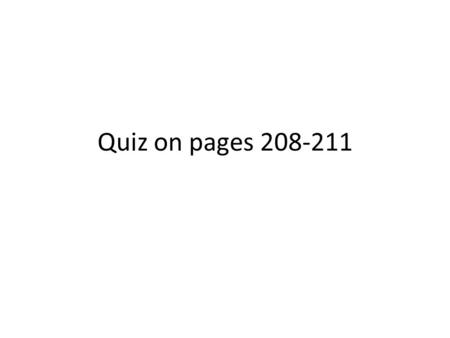 Quiz on pages 208-211. True/False 1.Jesus instituted the Sacrament of Holy Orders when he called together the Twelve Apostles. 2.Jesus conferred upon.