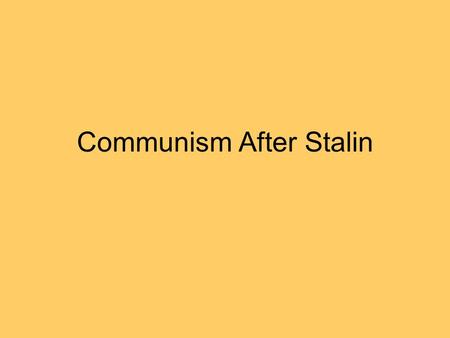 Communism After Stalin