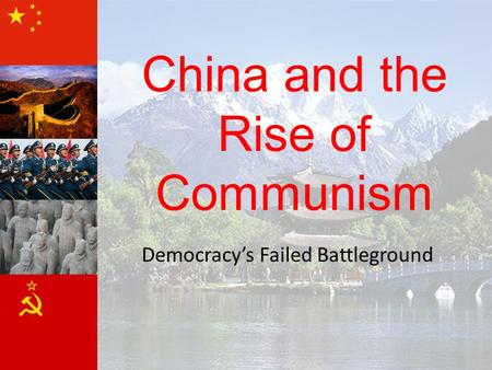 China and the Rise of Communism Democracy’s Failed Battleground.