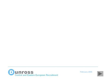 February 2006. Dunross – Recruiting from Poland, Czech Republic and Slovakia for businesses in the UK.