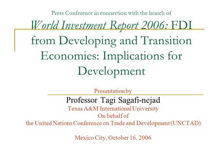 Press Conference in connection with the launch of World Investment Report 2006: FDI from Developing and Transition Economies: Implications for Development.