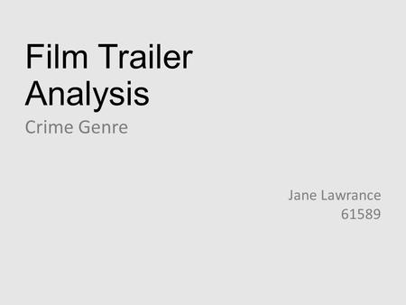 Film Trailer Analysis Crime Genre Jane Lawrance 61589.