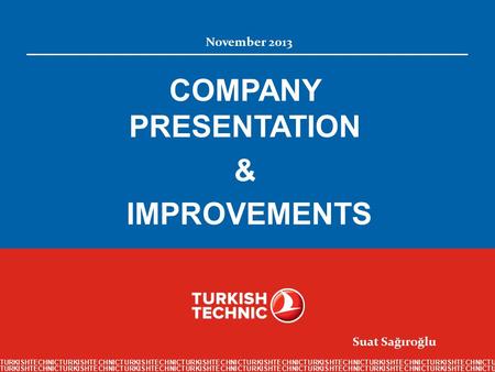 COMPANY PRESENTATION & IMPROVEMENTS