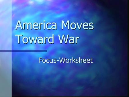 America Moves Toward War