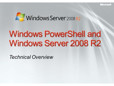 Technical Overview. Today’s IT administrative challenges Introduction to Windows PowerShell™ What’s new in Windows PowerShell Production scripting Automation.