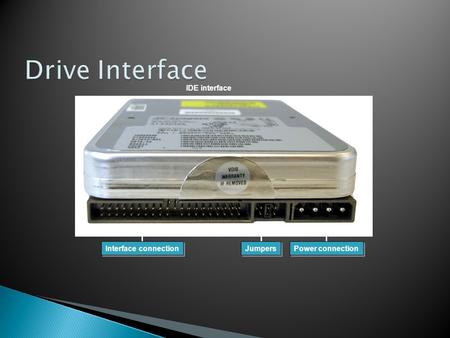 IDE interface Interface connection Power connection Jumpers.